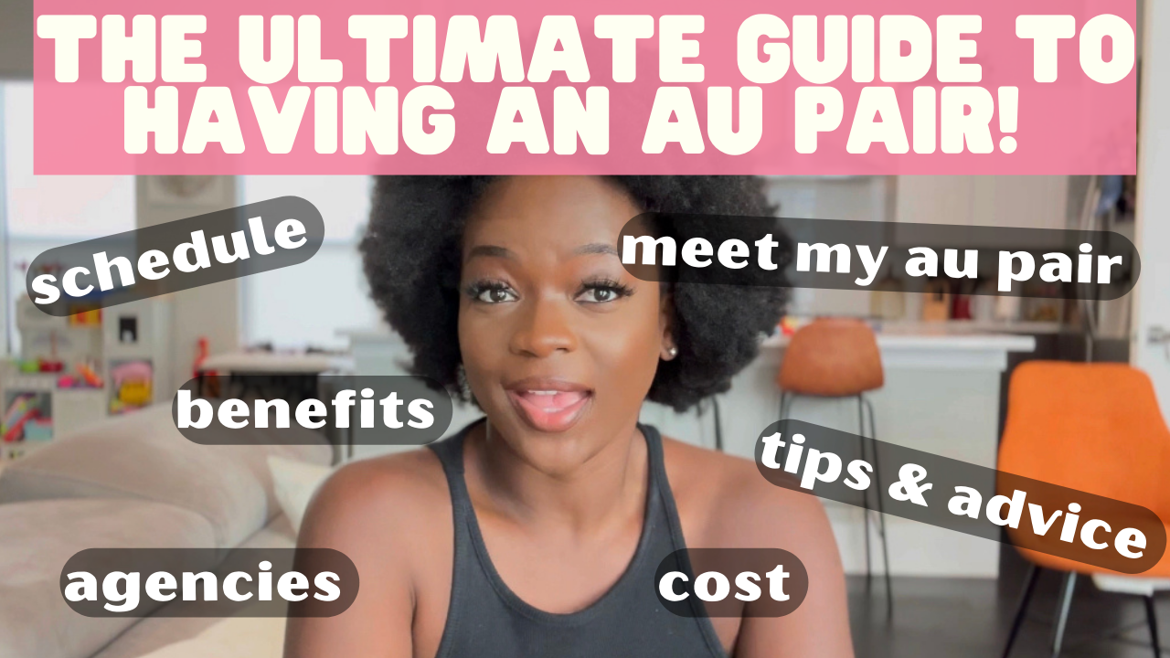 The Ultimate Guide to Having an Au Pair: Benefits, Schedule, Costs, and Everything you need to know